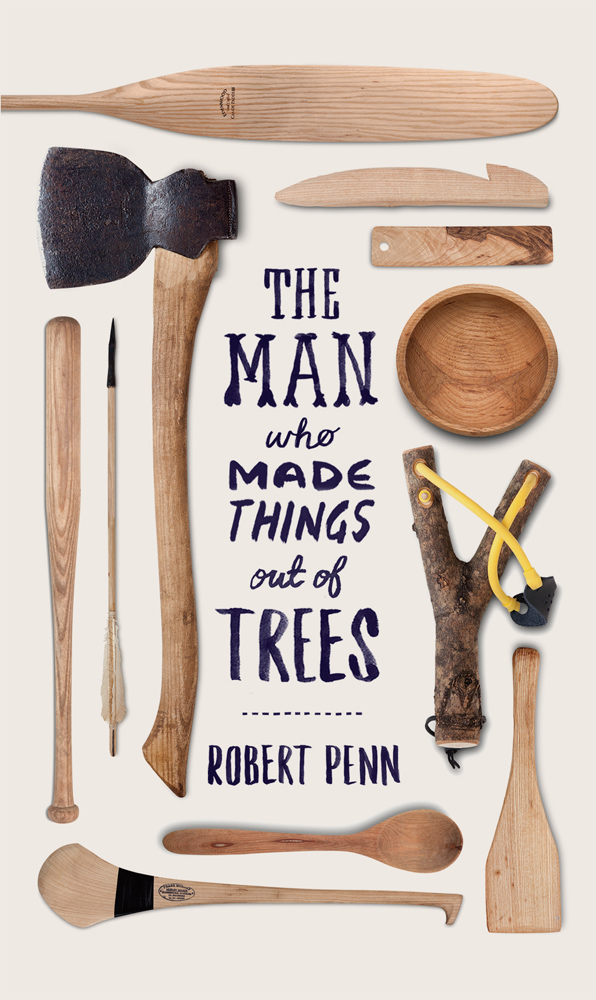 THE MAN WHO MADE THINGS OUT OF TREES